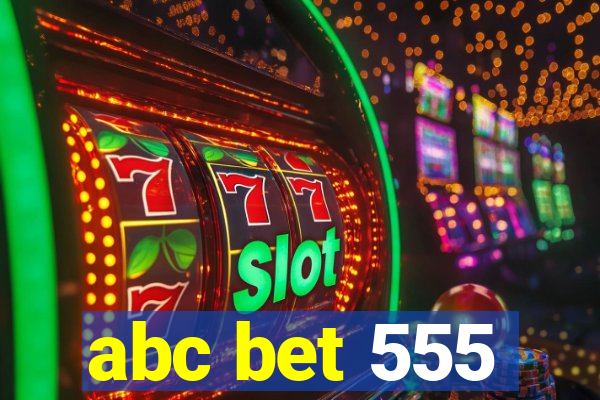 abc bet 555